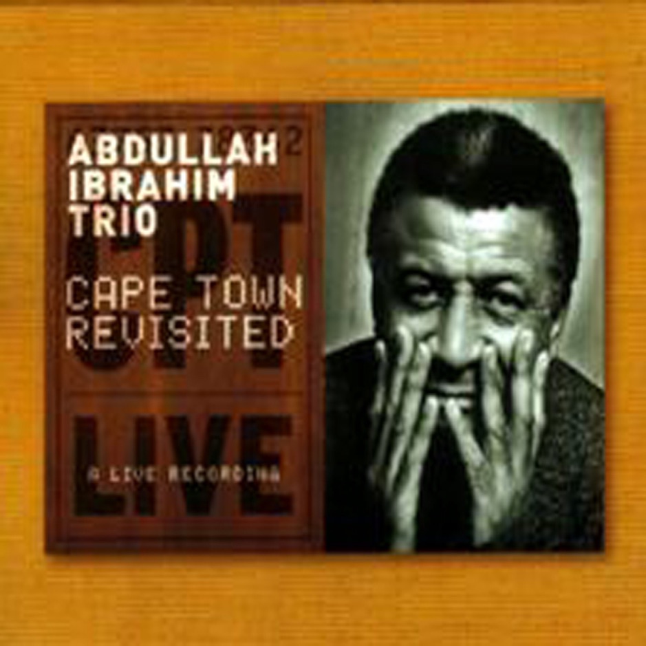 Abdullah Ibrahim - Cape Town Revisited